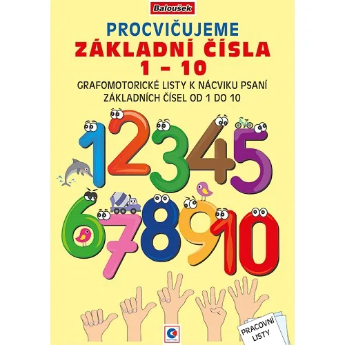 Baloušek - pracovní listy A4, Procvičujeme základní čísla 1-10 Akční Cena
